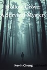 Hollow Grove: A Survival Mystery - Kevin Chong - 9798231462117