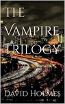 The Vampire Trilogy - David Holmes - 9798231463053