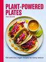 Plant-Powered Plates: 100 Delicious Vegan Recipes for Every Season - Tess Walker - 9798231490158