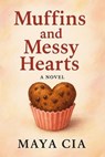 Muffins and Messy Hearts - Maya Cia - 9798231494163