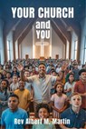 Your Church and You - Rev Albert M Martin - 9798231494408