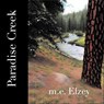Paradise Creek - m.e. Elzey - 9798231500062