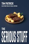 The Serious Stuff - Tim Patrick - 9798231518111