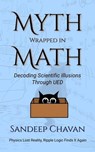 Myth Wrapped in Math - Sandeep Chavan - 9798231528752