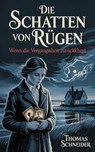 Die Schatten von Rügen - Wenn die Vergangenheit zurückkehrt - Thomas Schneider - 9798231530359