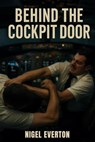 Behind the Cockpit Door - Nigel Everton - 9798231530410
