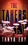 The Takers - Tanya Eby - 9798231533251