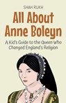 All About Anne Boleyn - Shah Rukh - 9798231541843