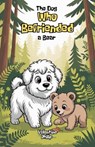 The Dog Who Befriended a Bear - Valentine Philip - 9798231544080