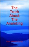 The Truth About The Anointing - Isaac Newton Corns - 9798231572298