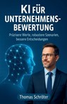 Schröter, T: KI für Unternehmensbewertung - Präzisere Werte, - Thomas Schröter - 9798231581344