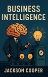Business Intelligence - Jackson Cooper - 9798231581542
