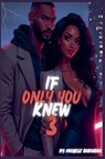 If Only You Knew 3 - Michelle Robinson - 9798231594757