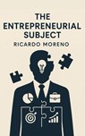 The Entrepreneurial Subject - Ricardo Moreno - 9798231595402