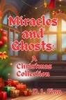 Miracles and Ghosts: A Christmas Collection - D.L. Finn - 9798231622184
