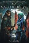 Mark of Drelves - C. Star - 9798231624614