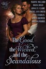 The Good, the Wicked, and the Scandalous - Nadine Millard ; Diana Bold ; Anna St. Claire ; Rachel Ann Smith ; Jane Charles ; Dawn Brower ; Amanda Mariel - 9798231630721