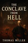 The Conclave from Hell - Thomas Miller - 9798231631421