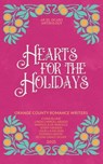 Hearts for the Holiday - Ciara Blume ; Linda Carroll-Bradd ; Selene Grace Silver ; Jenny Hansen ; Louella Nelson ; Maricela de Barcela ; Domino Savoie ; Orange County Romance Writers - 9798231646937