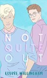 Not Quite Out - Louise Willingham - 9798231661305
