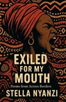 Exiled For My Mouth - Stella Nyanzi - 9798231667918