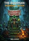 The Bushman: Bushbaby Nation - Reh Dogg - 9798231668144