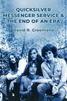 Quicksilver Messenger Service & the End of an Era - David R. Greenland - 9798231675142