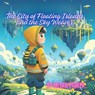 The City of Floating Islands and the Sky Weaver - Megan Parker - 9798231692910