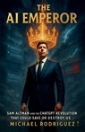 The AI Emperor - Michael Rodriguez - 9798231694440