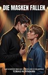 Die Masken Fallen: LGBT-Komödie über Mut, Masken und echte Gefühle - Tobias Hoffmann - 9798231696178