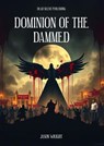 Dominion of the Damned - Jason Wright - 9798231699582