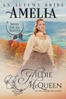 Amelia, An Autumn Bride - Hildie McQueen - 9798231706907