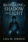 Bloodline of Shadow and Light - Lisa M. Jordan - 9798231711406