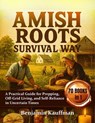 Amish Roots Survival Way - Benjamin Kauffman - 9798231713011