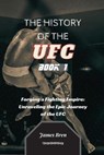 The History of the UFC Book 1 - James Bren - 9798231745586
