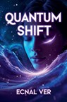 Quantum Shift - Ecnal Ver - 9798231751532