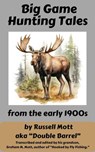 Big Game Hunting Tales - Russell Mott - 9798231753369
