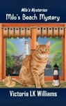 Milo's Beach Mystery - Victoria LK Williams - 9798231764921