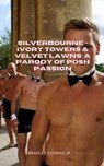 Silverbourne - Ivory Towers & Velvet Lawns: A Parody of Posh Passion - Bradley Conrad Jr - 9798231769506