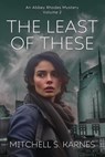 The Least of These - Mitchell S. Karnes - 9798231771691