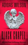 Black Chapel - DCI Michael Holloway Mystery - Adidas Wilson - 9798231787432