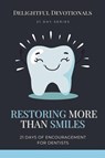 Restoring More Than Smiles - Delightful Devotionals - 9798231809462
