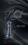 Lasciati… da noi - Seth Heyes - 9798231811670