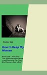 How To Keep My Woman - Booker Gee - 9798231818655