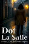 Dot La Salle: Secrets, Lies and Cornish Spies - Leigh Maynard - 9798231819140