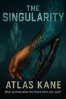 The Singularity - Atlas Kane - 9798231823284