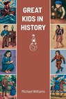 Great Kids in History - Michael Williams - 9798231823628