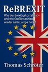 Rebrexit - Was der Brexit gekostet hat – und wie Großbritannien wieder nach Europa findet - Thomas Schröter - 9798231843824
