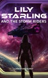 Lily Starling and the Storm Riders - Christian Hurst - 9798231850679
