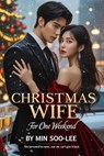 Christmas Wife for One Weekend - MIN SOO-LEE - 9798231859047